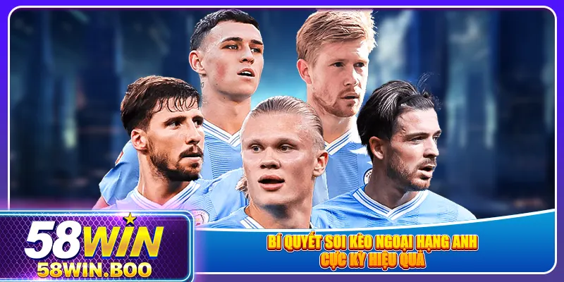 Bí quyết soi kèo ngoại hạng anh cực kỳ hiệu quả