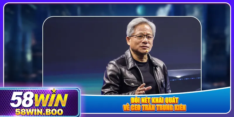 Đôi nét khái quát về CEO Trần Trung Kiên