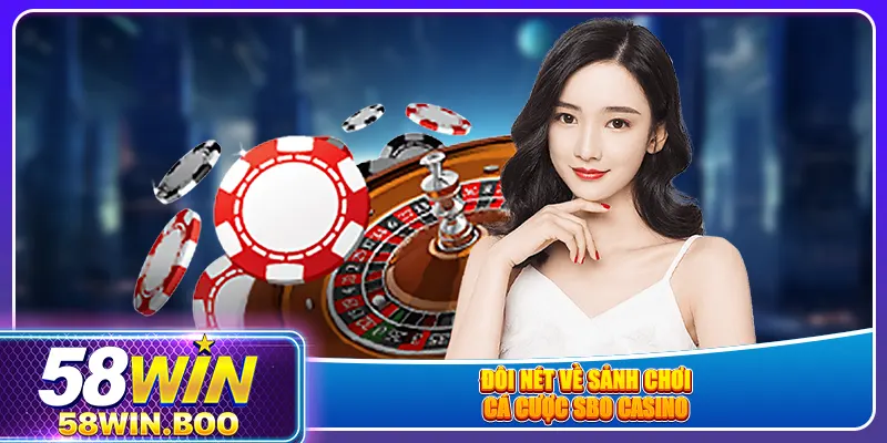 Đôi nét về sảnh chơi cá cược SBO casino